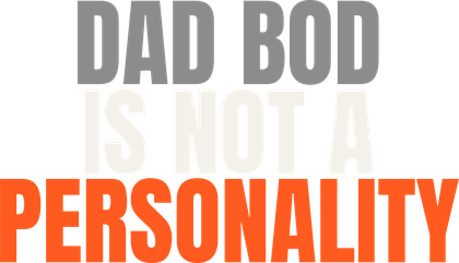 Dad Bod Is Not a Personality