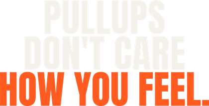Pullups Do Not Care